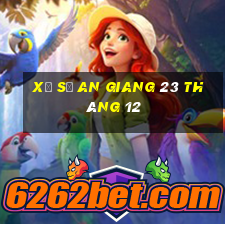 xổ số an giang 23 tháng 12