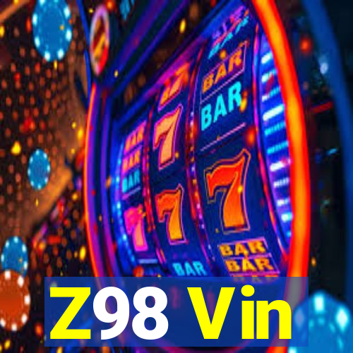 Z98 Vin