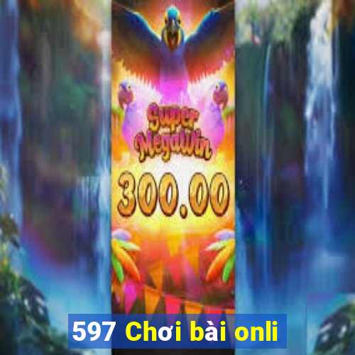 597 Chơi bài onli