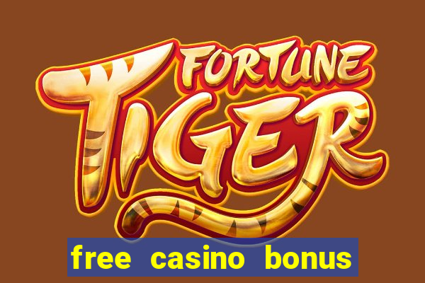 free casino bonus no deposit