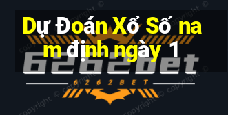 Dự Đoán Xổ Số nam định ngày 1