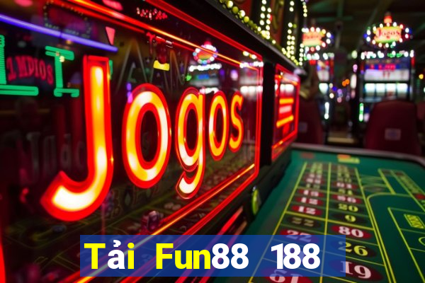 Tải Fun88 188 thưởng tặng 188