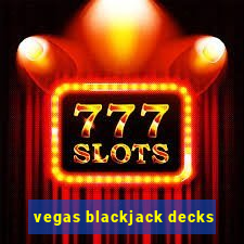 vegas blackjack decks