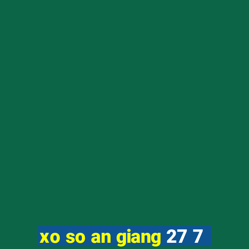 xo so an giang 27 7