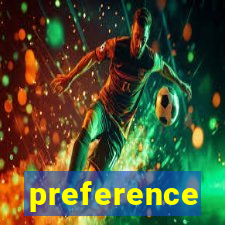 preference