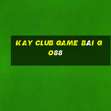 Kay Club Game Bài Go88