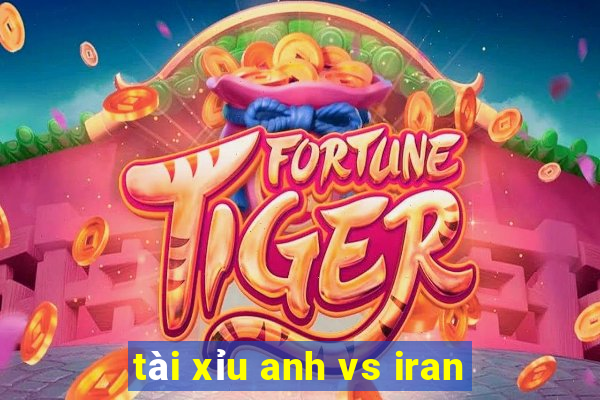 tài xỉu anh vs iran