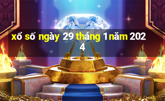 xổ số ngày 29 tháng 1 năm 2024