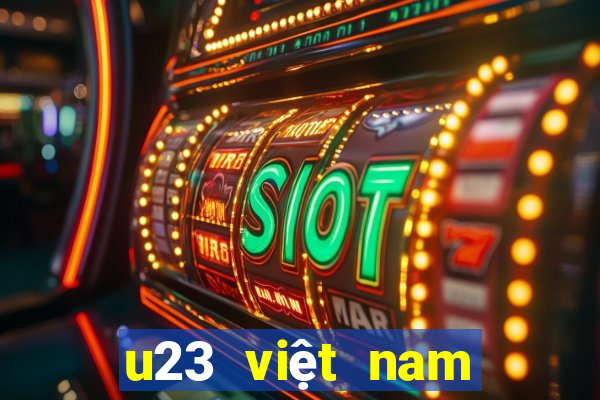 u23 việt nam đá mấy giờ