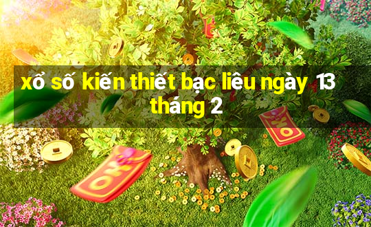 xổ số kiến thiết bạc liêu ngày 13 tháng 2