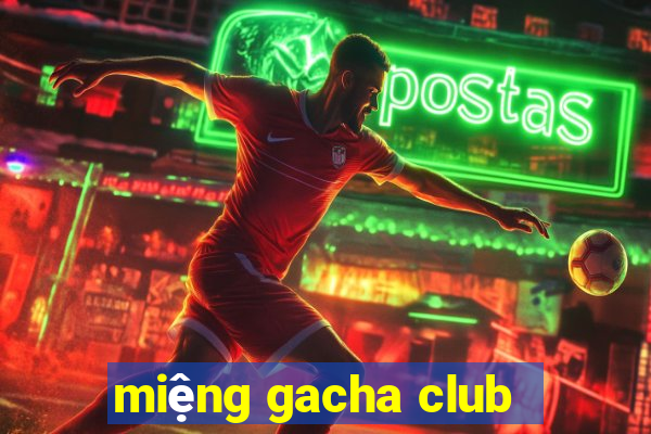 miệng gacha club