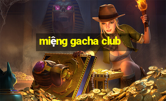 miệng gacha club