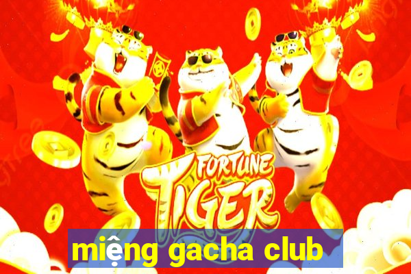 miệng gacha club