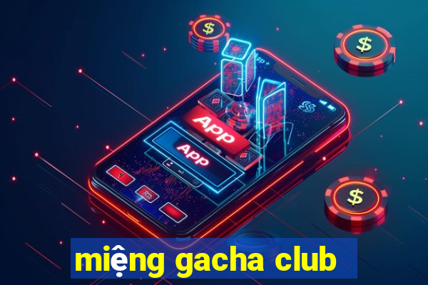 miệng gacha club