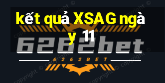 kết quả XSAG ngày 11