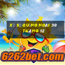 xổ số quảng ngãi 30 tháng 12