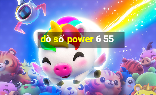 dò số power 6 55