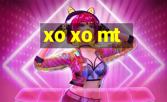 xo xo mt