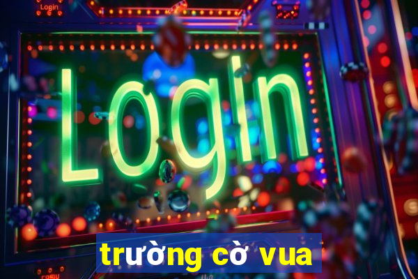 trường cờ vua