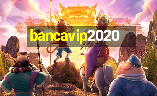 bancavip2020