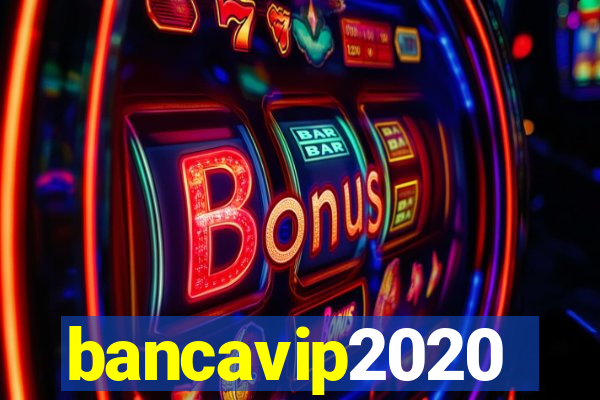 bancavip2020