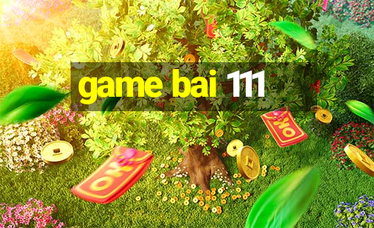 game bai 111