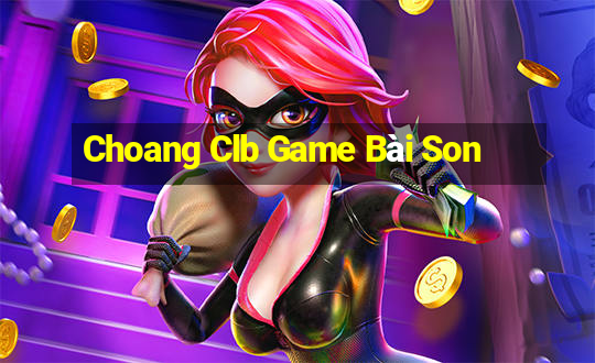 Choang Clb Game Bài Son