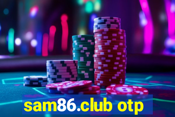 sam86.club otp