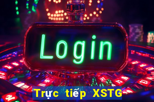 Trực tiếp XSTG Thứ 3