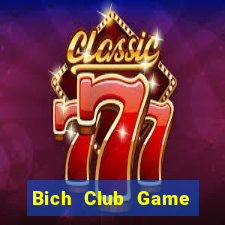 Bich Club Game Bài Uy Tín Nhất 2022