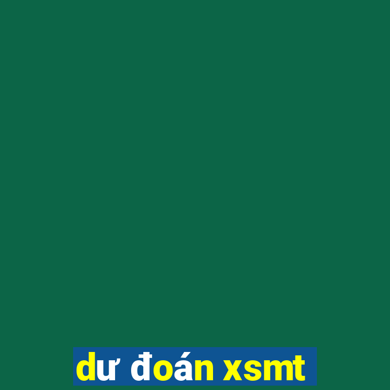 dư đoán xsmt