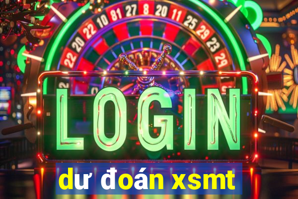 dư đoán xsmt