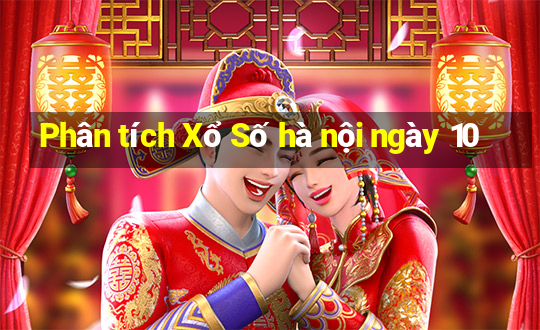 Phân tích Xổ Số hà nội ngày 10