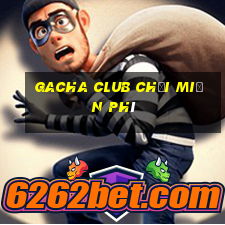 gacha club chơi miễn phí