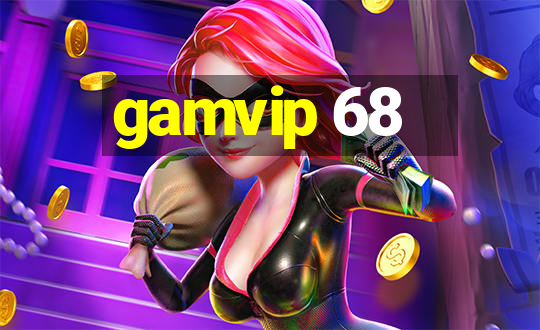 gamvip 68