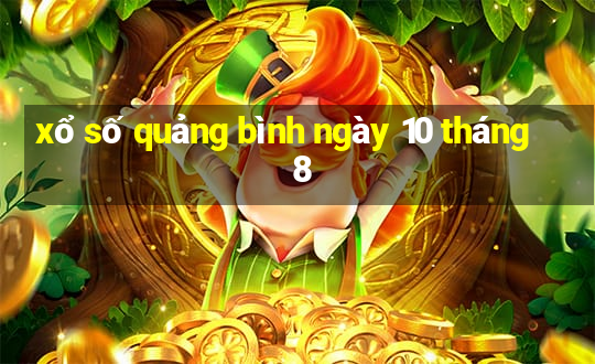 xổ số quảng bình ngày 10 tháng 8