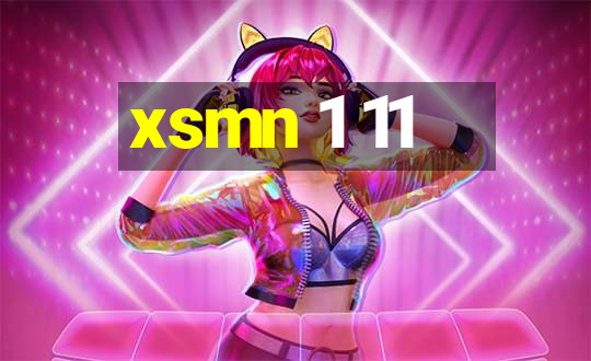 xsmn 1 11