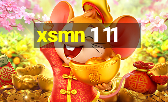 xsmn 1 11