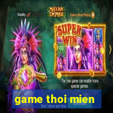 game thoi mien