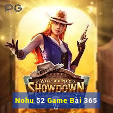 Nohu 52 Game Bài 365