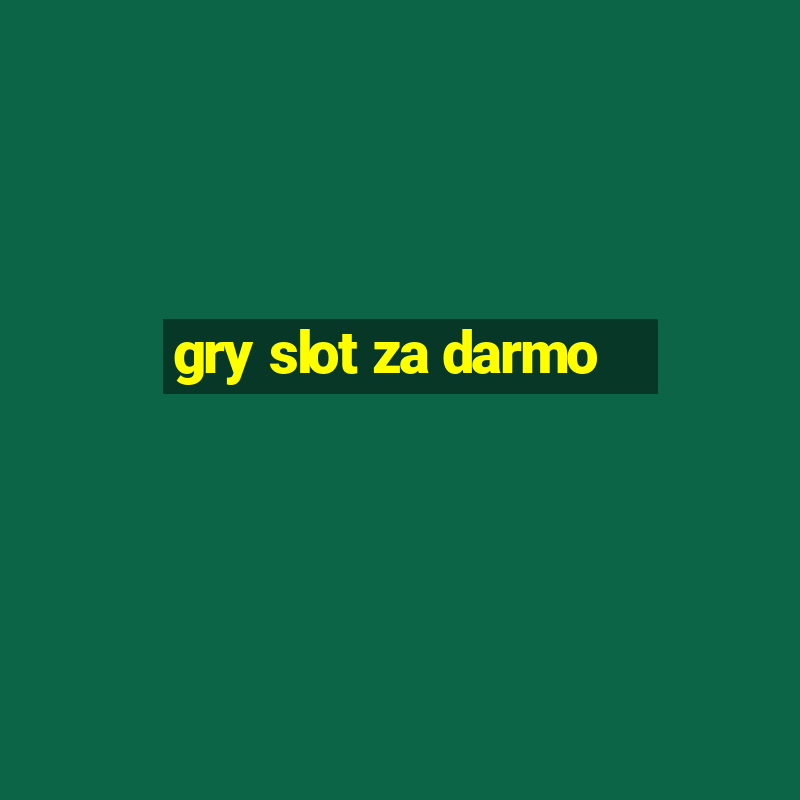 gry slot za darmo