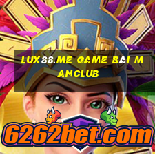 Lux88.Me Game Bài Manclub