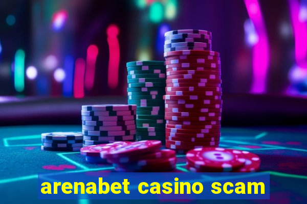 arenabet casino scam