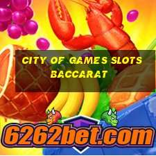 city of games slots baccarat