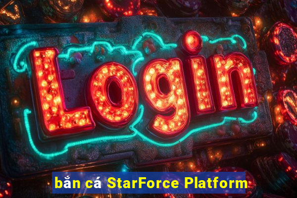 bắn cá StarForce Platform