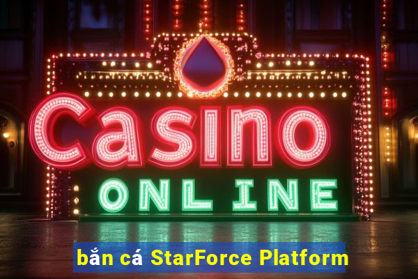 bắn cá StarForce Platform