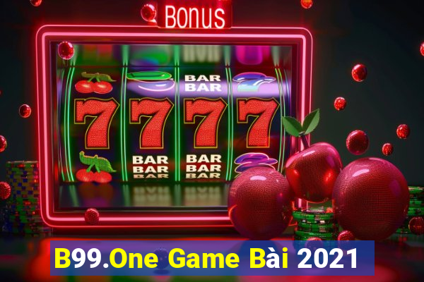 B99.One Game Bài 2021