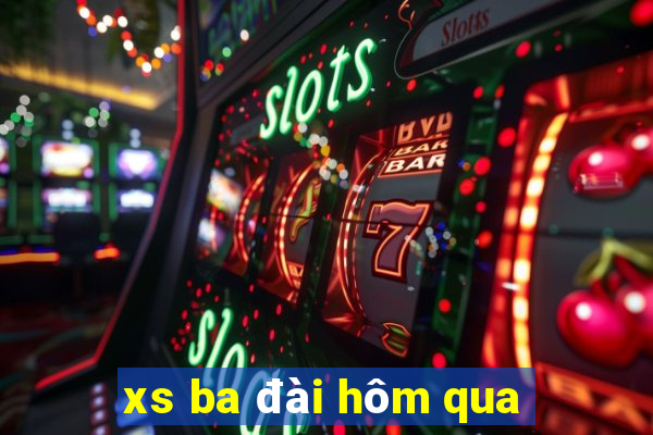 xs ba đài hôm qua