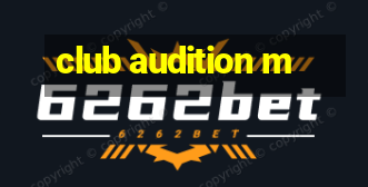 club audition m