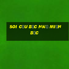 soi cầu bạc nhớ miền bắc